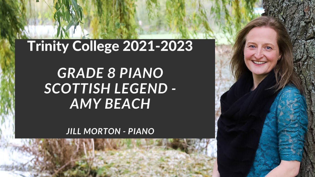 Scottish Legend by Amy Beach, Grade 8 Trinity College Piano 2021-2023 Jill Morton - Piano