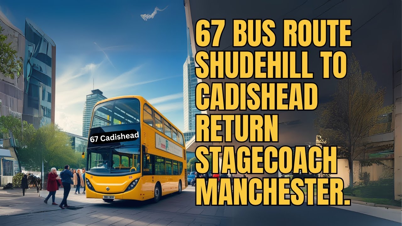 67 Bus Route Shudehill to Cadishead Return Stagecoach Manchester.