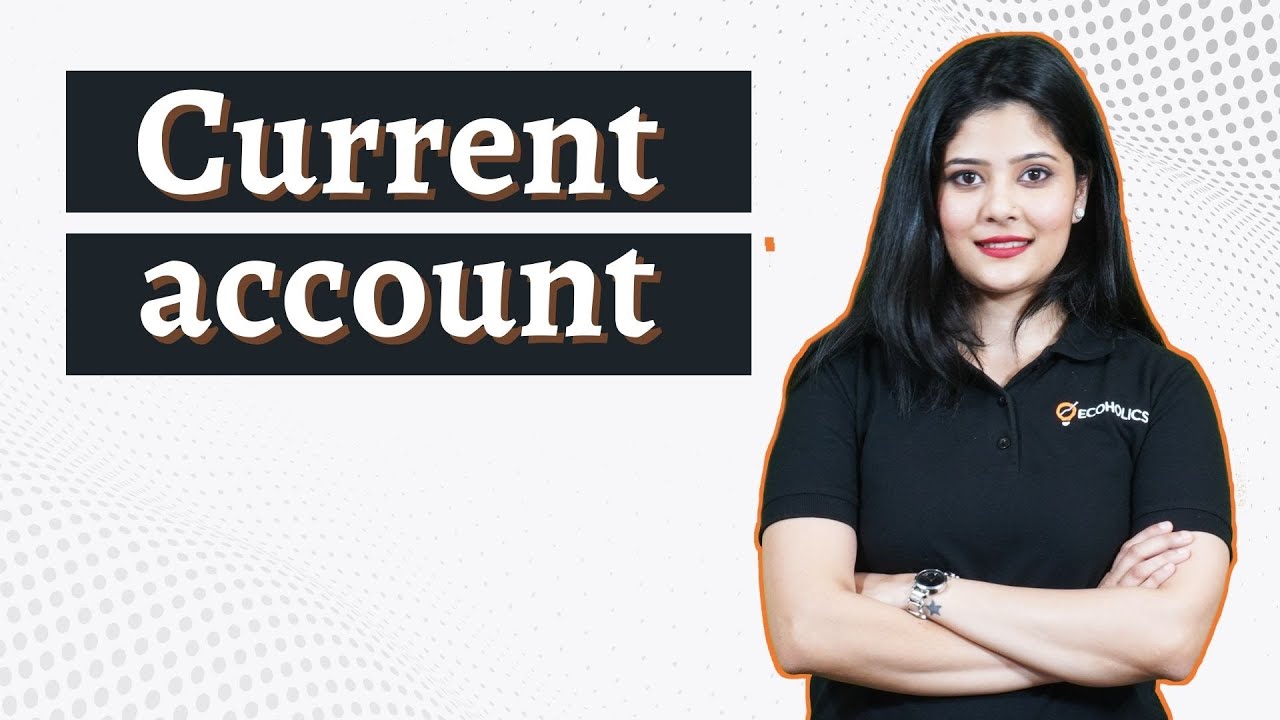 Current Account | Meaning, Components, Surplus & Deficit Explained | BOP | Ecoholics