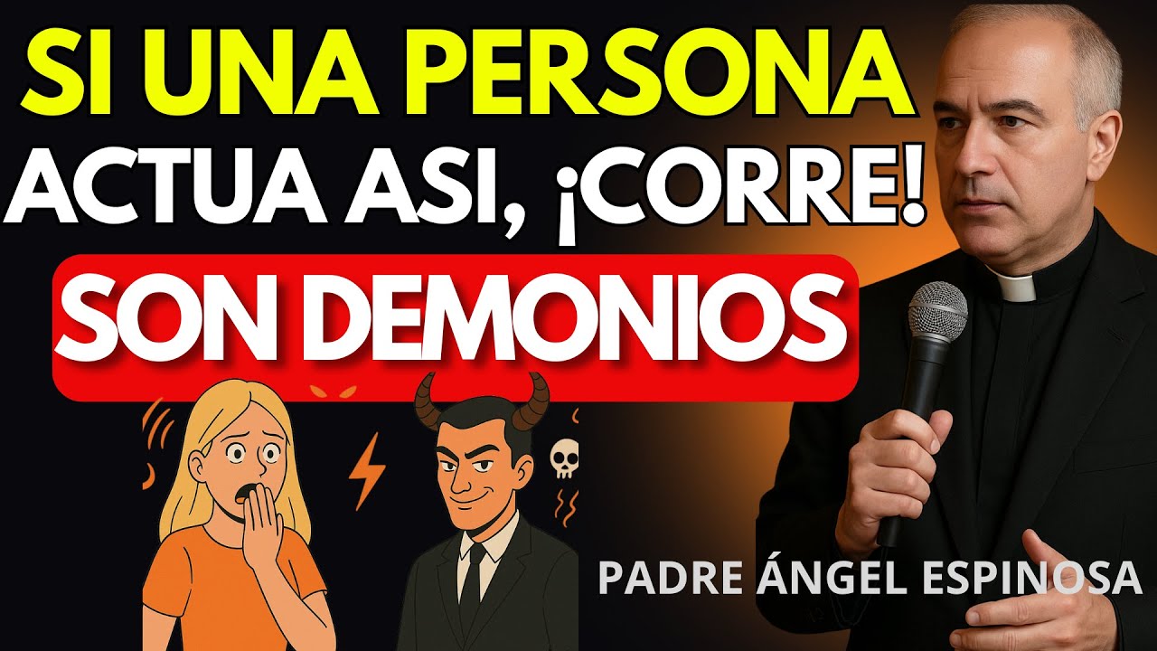 7 SEÑALES CLARAS de que estás ante un DEMONIO HUMANO (¡PELIGRO REAL!) - Padre Ángel Espinosa