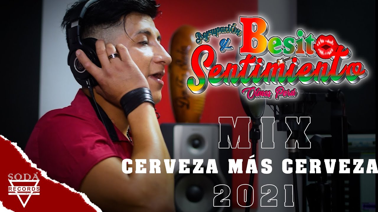 Mix Cerveza Y Más Cerveza ▷ Besito y Sentimiento | Soda Récords™ 2021
