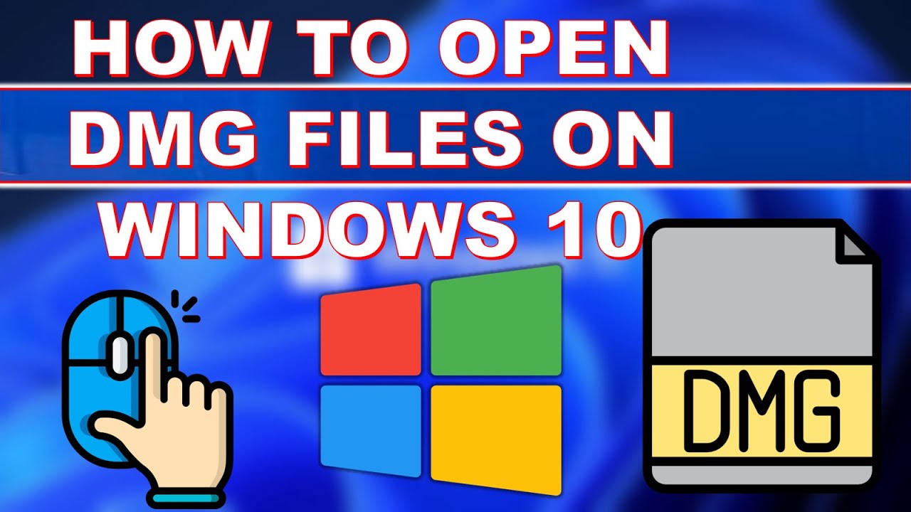 How to Open DMG Files on Windows 10 | Step-by-Step Guide