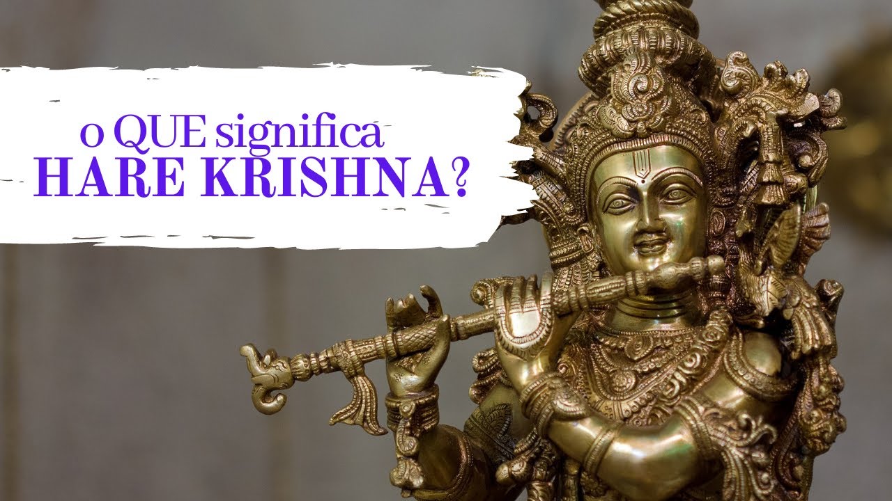 O poder do maha mantra HARE KRISHNA e seu significado