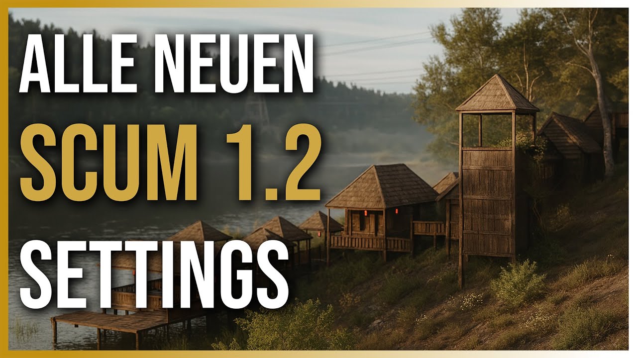 SCUM 1.2 ✅ ALLE NEUEN ADMIN-EINSTELLUNGEN ERKLÄRT!