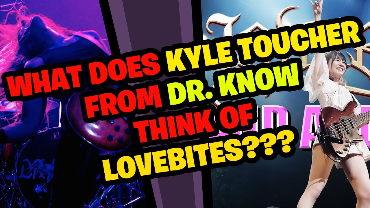 KYLE TOUCHER from DR. KNOW Reacts to LOVEBITES!