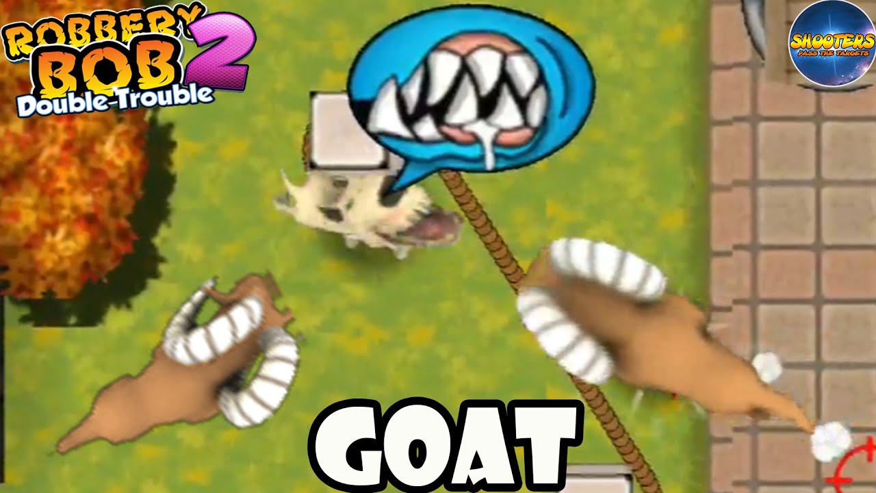 Robbery bob 2 – Funny Moment #34 – Use GOAT