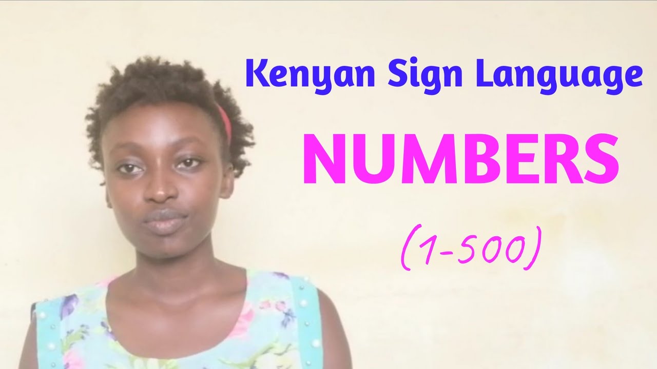 Kenyan Sign Language ;2.HOW TO SIGN NUMBERS(1-500) IN KENYAN SIGN LANGUAGE