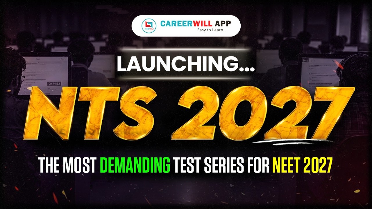 NEET 2027: NTS 2027 Test Series Launch | Careerwill NEET 2027 | NEET Preparation