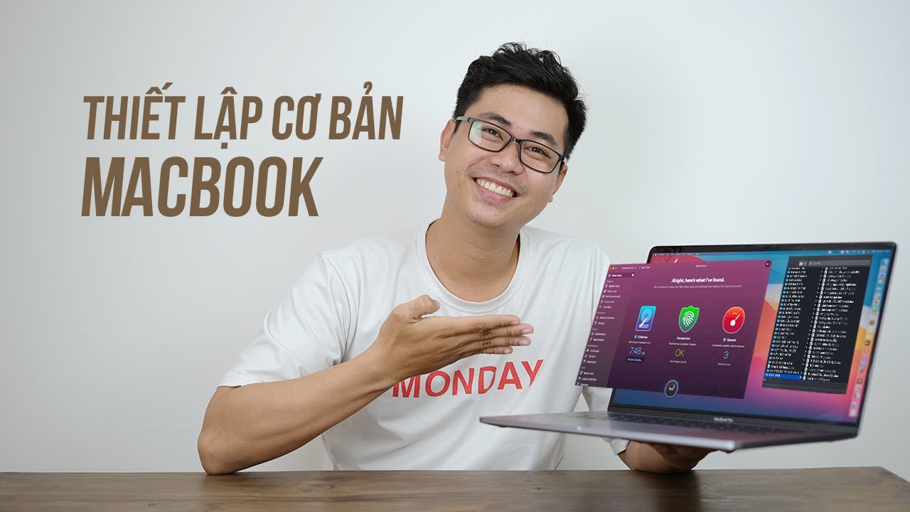 TOP NHỮNG VIỆC NÊN LÀM ĐẦU TIÊN KHI MỚI MUA MACBOOK: THIẾT LẬP - TIPS & APPS