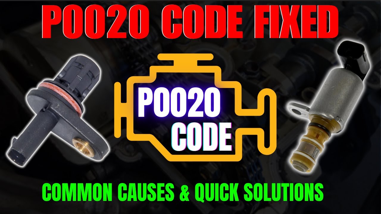 P0020 Code Fixed &ndash; Common Causes & Quick Solutions!