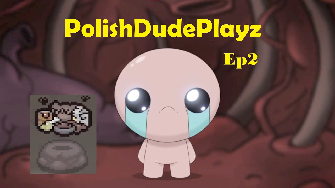 PolishDudePlayz The Binding Of Isaac - ep2