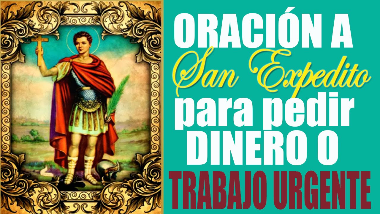 Oraci&oacute;n fuerte a SAN EXPEDITO para pedirle DINERO o TRABAJO urgente