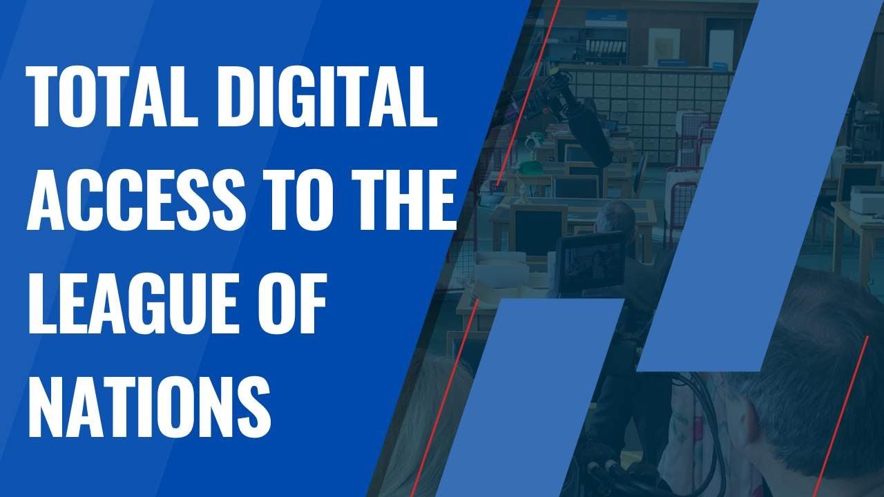 Total Digital Access to the League of Nations Project (LONTAD) - Documentary