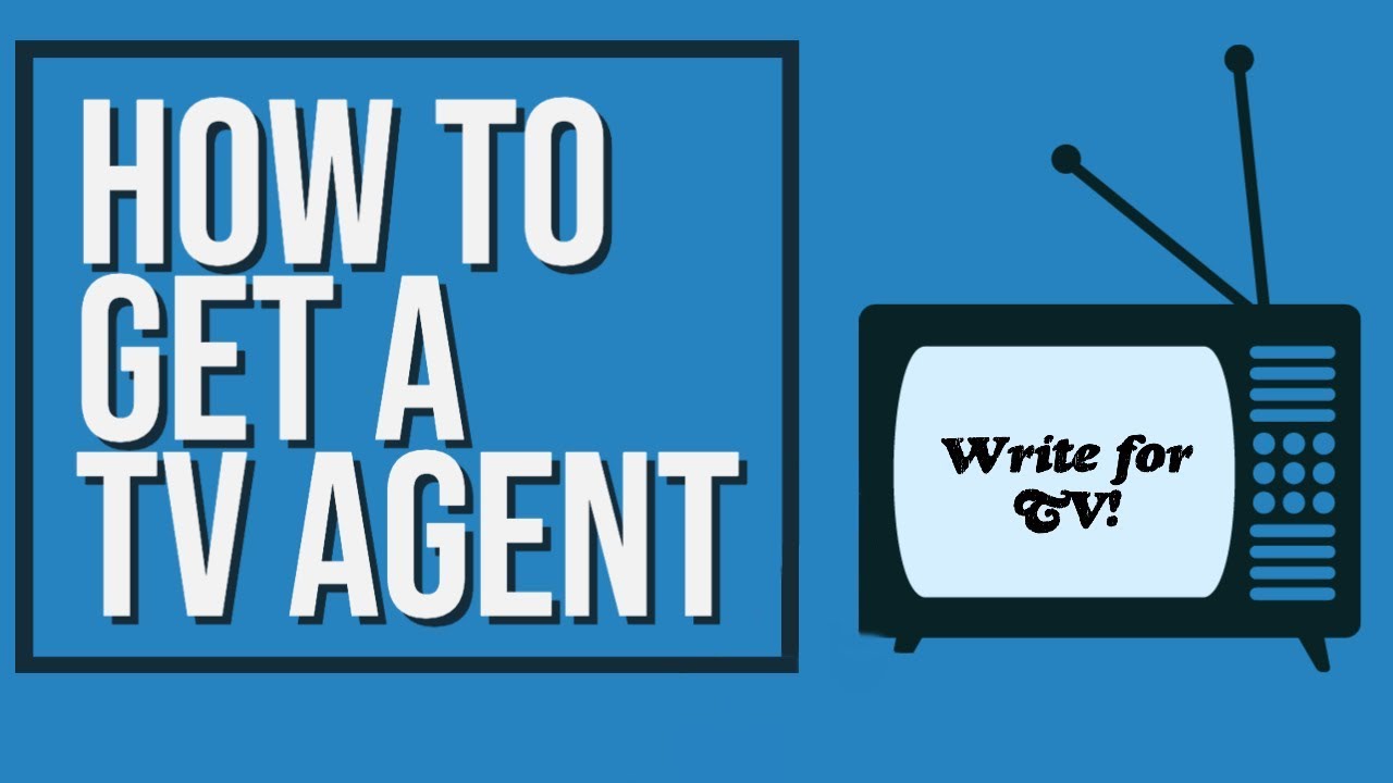 How To Get A TV Writing Agent