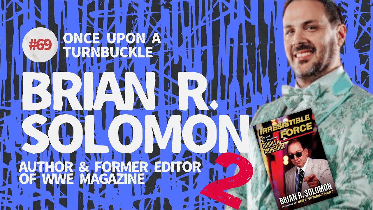 Once Upon A Turnbuckle #69 - Brian R Solomon on new Gorilla Monsoon biography, Irresistable Force