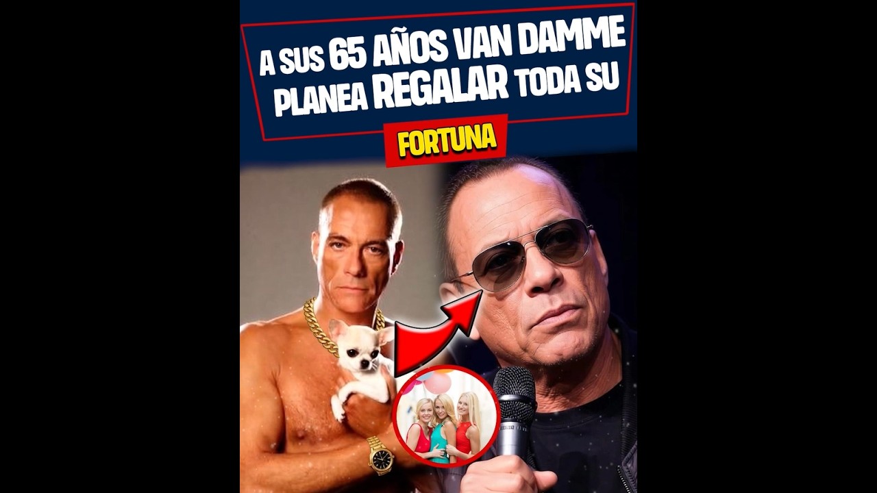 A sus 65 años Van Damme piensa REGALAR toda su Fortuna🤑😲