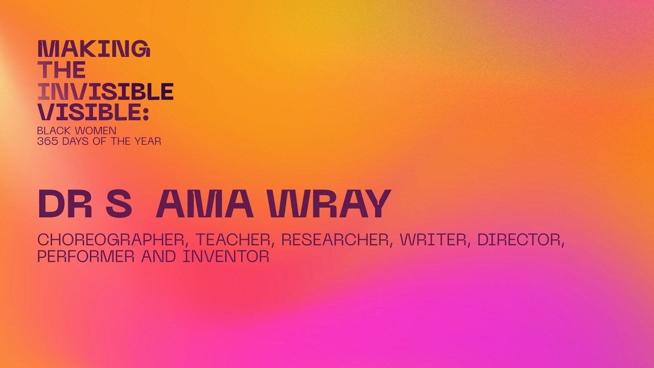 Dr S Ama Wray | Making the Invisible Visible: Black Women 365 Days of the Year