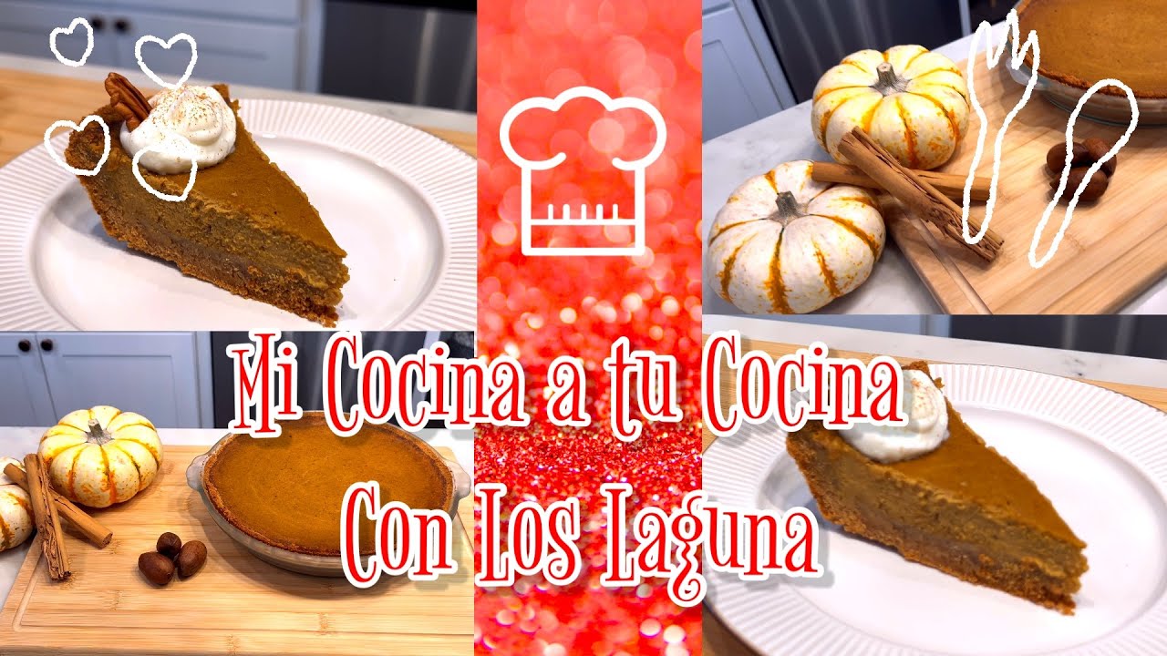 Amazing Pumpkin Pie 🎃🍁| Mi Cocina a tu Cocina con Los Laguna 