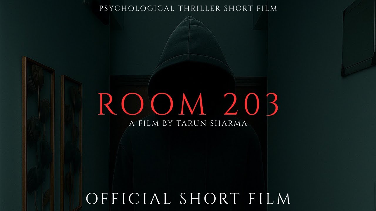 Room 203 - Psychological Thriller Short Film | Tarun Sharma | Hrithik Tyagi | The Cinematic Tarun