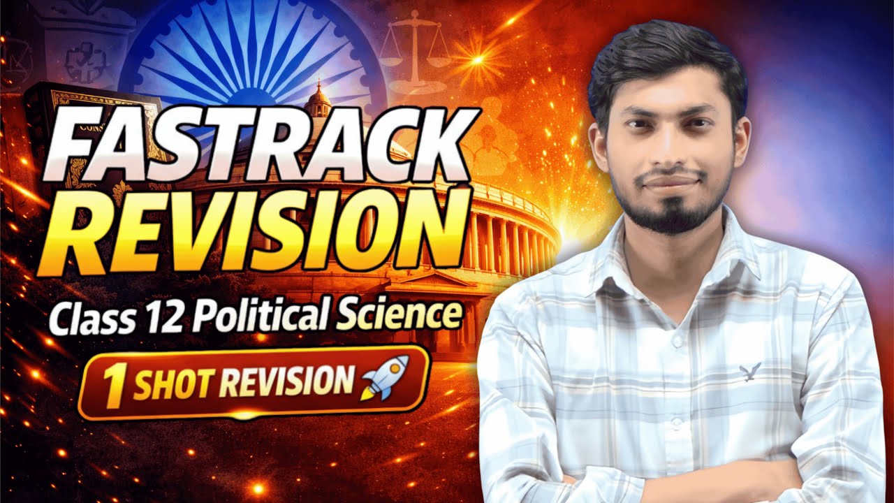 Class 12 Political Science One Shot | FASTRACK REVISION 🔥 (Complete Syllabus)