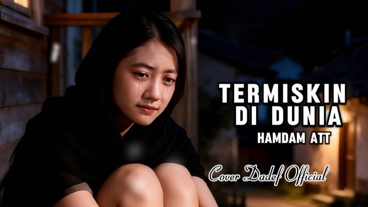 TERMISKIN DI DUNIA - HAMDAN ATT COVER DANGDUT SEDIH | DADEF OFFICIAL