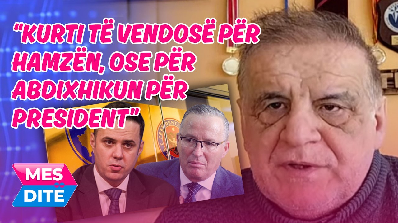 Kurti të vendosë për Hamzën, ose për Abdixhikun për president; i leverdis më shumë se Osmani– Spahiu