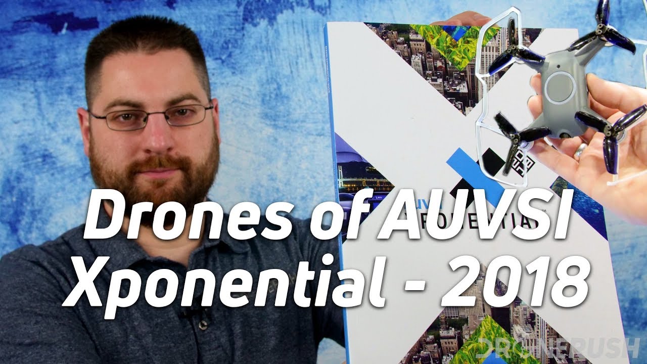 Drones of AUVSI Xponential 2018