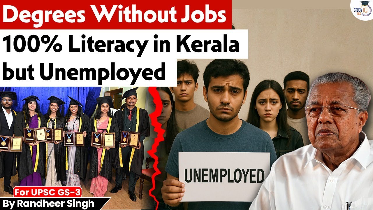 Kerala&rsquo;s Shocking Truth: 100% Literacy but NO JOBS? | The Unemployment Crisis EXPOSED! | STUDYIQ