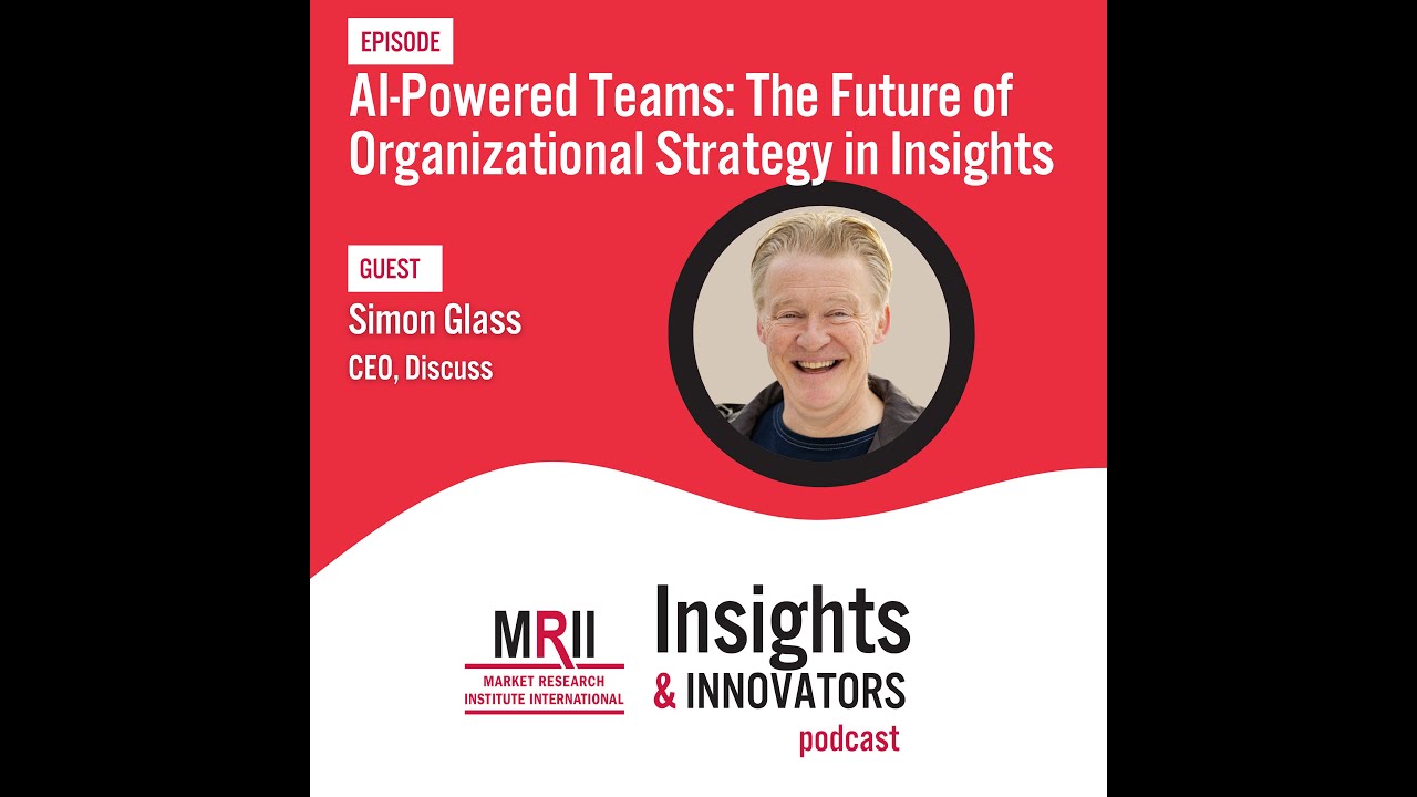 AI Powered Teams The Future of Organizational Strategy in Insights with Simon Glass
