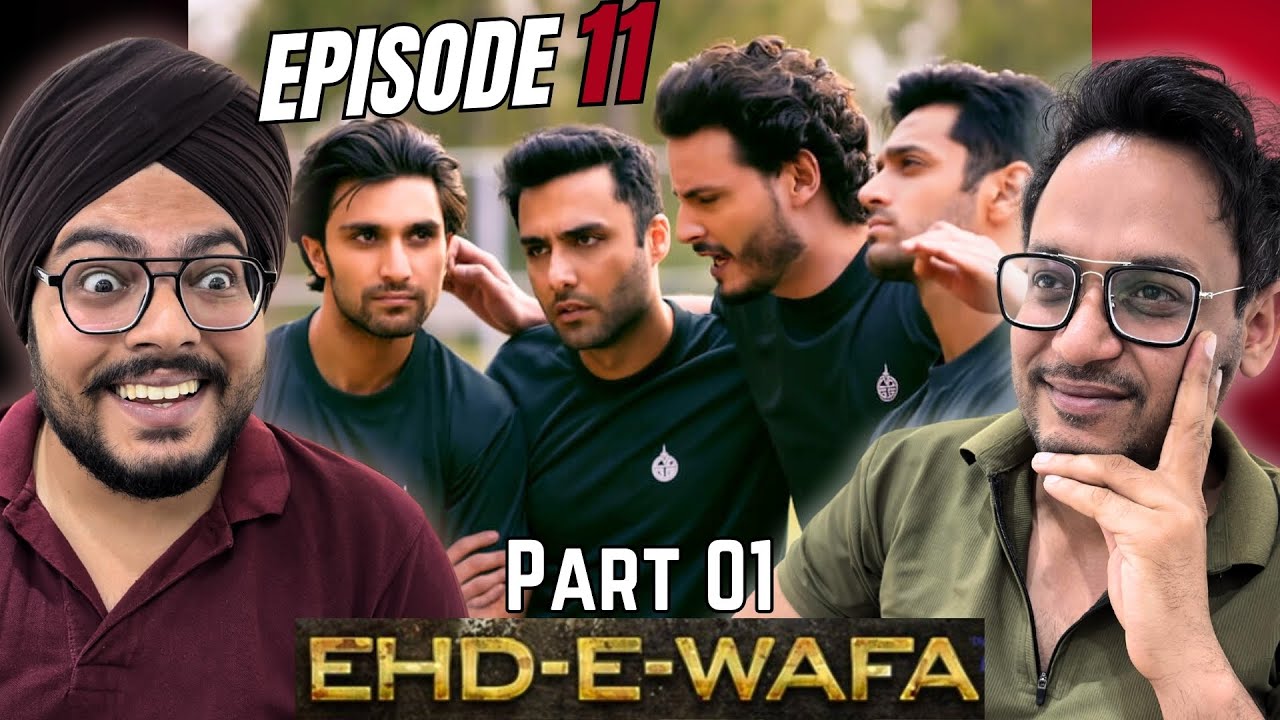 Ehd e Wafa Episode 11 Part 01 | Ahad Raza Mir, Osman Khalid, Ahmed Ali | Reaction Chamber