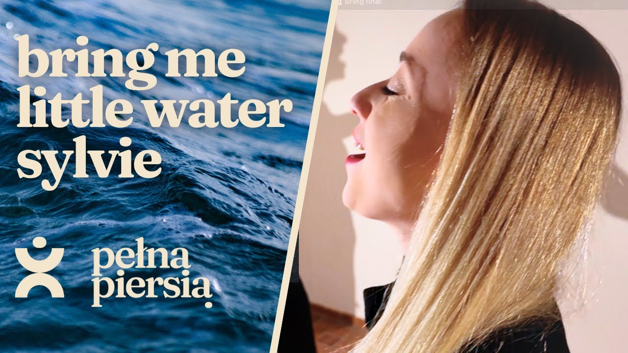 Pełną Piersią: Bring Me Little Water, Sylvie