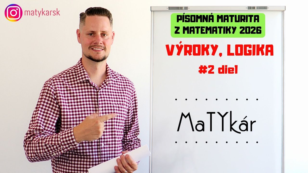 PÍSOMNÁ MATURITA Z MATEMATIKY 2026 - #2 - Výroky, logika