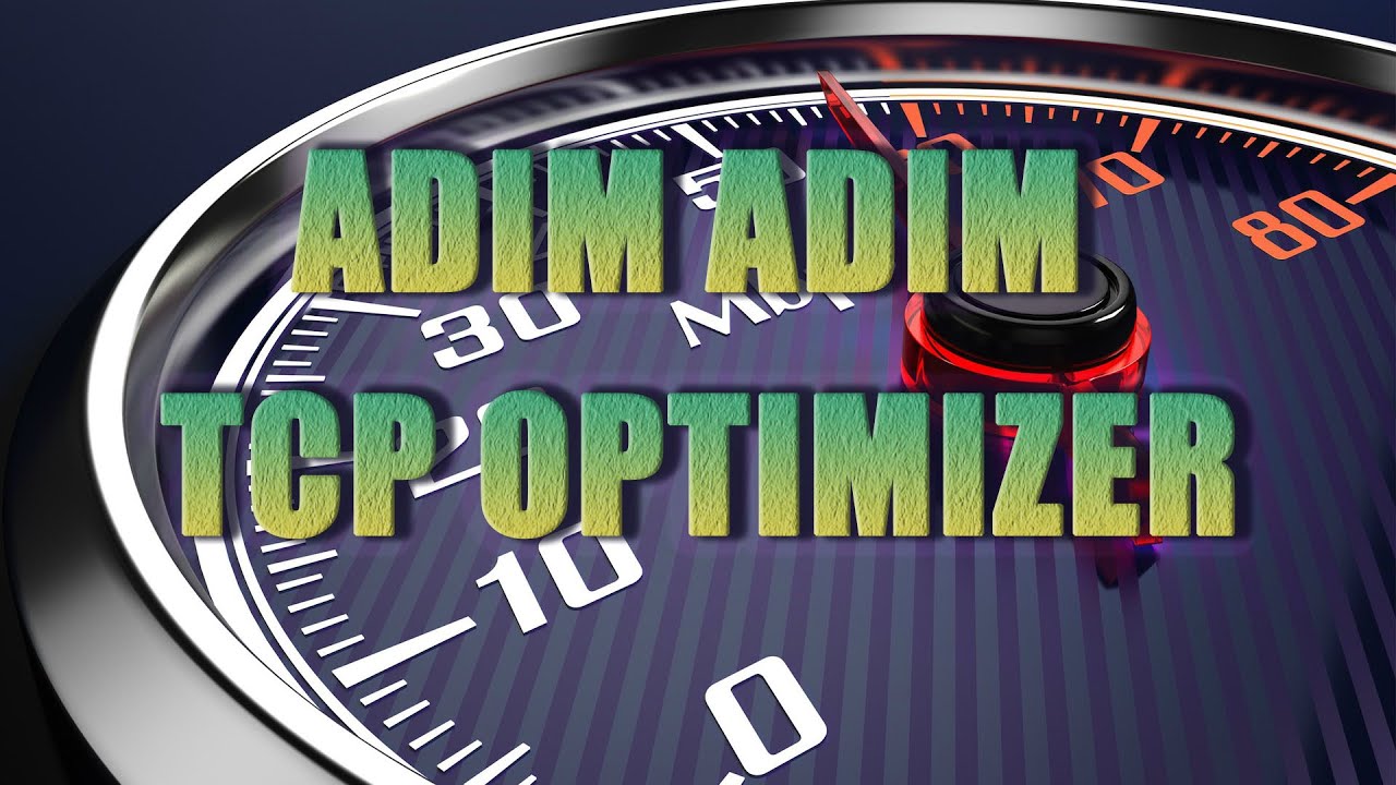 HIZLI İNTERNET İ&Ccedil;İN Ping (Lag) D&uuml;ş&uuml;rme, Detaylı TCP Optimizer Komutları - ASLA TOPLU AYAR YAPMAYIN !