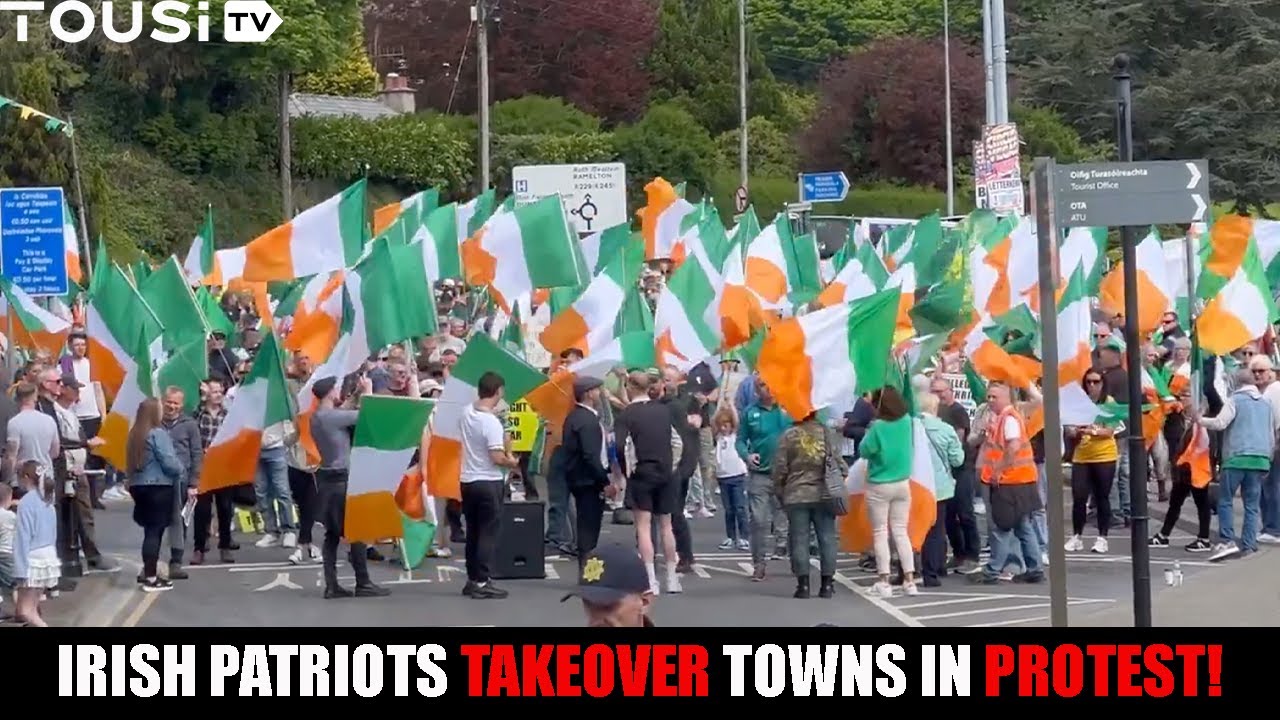 Irish Patriots TAKE OVER Various Towns In Protest Against Mass Immigration!
