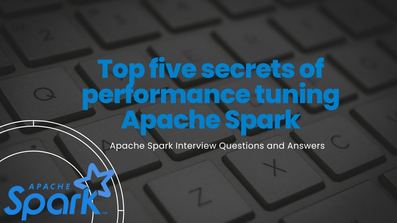 Top 5 Secrets for Apache Spark Performance Tuning  | www.smartdatacamp.com