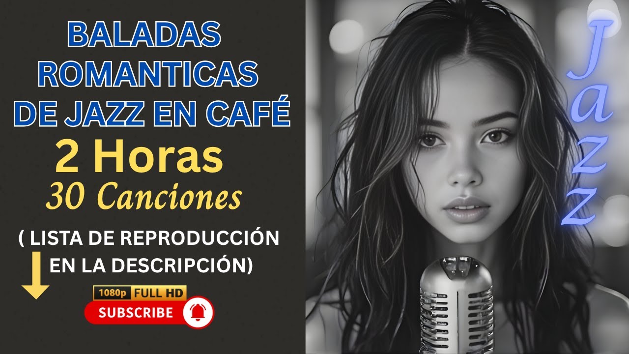 [PLAYLIST] BALADAS ROMANTICAS DE JAZZ EN  CAFÉ [2 Horas – 30 Canciones] 
