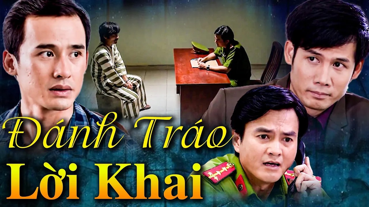 ĐÁNH TRÁO LỜI KHAI | Phim Truyện Việt Nam Hay Kịch Tính Nhất | Phim Việt Nam Hay Mới Nhất 2026