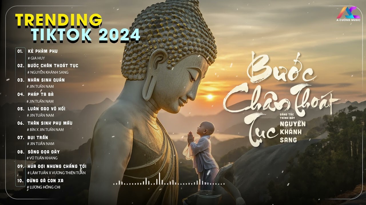 [ VỀ MIỀN ĐẤT PHẬT ] BƯỚC CHÂN THOÁT TỤC -  KẺ PHÀM PHU - NHÂN SINH QUÁN - PHÁP TA BÀ