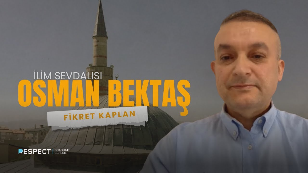 İz Bırakanlar | İlim Sevdalısı Osman Bektaş | Fikret Kaplan