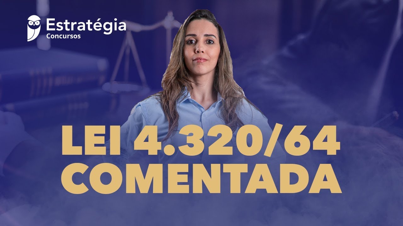 Lei 4.320-64 Comentada - Prof. Luciana Marinho