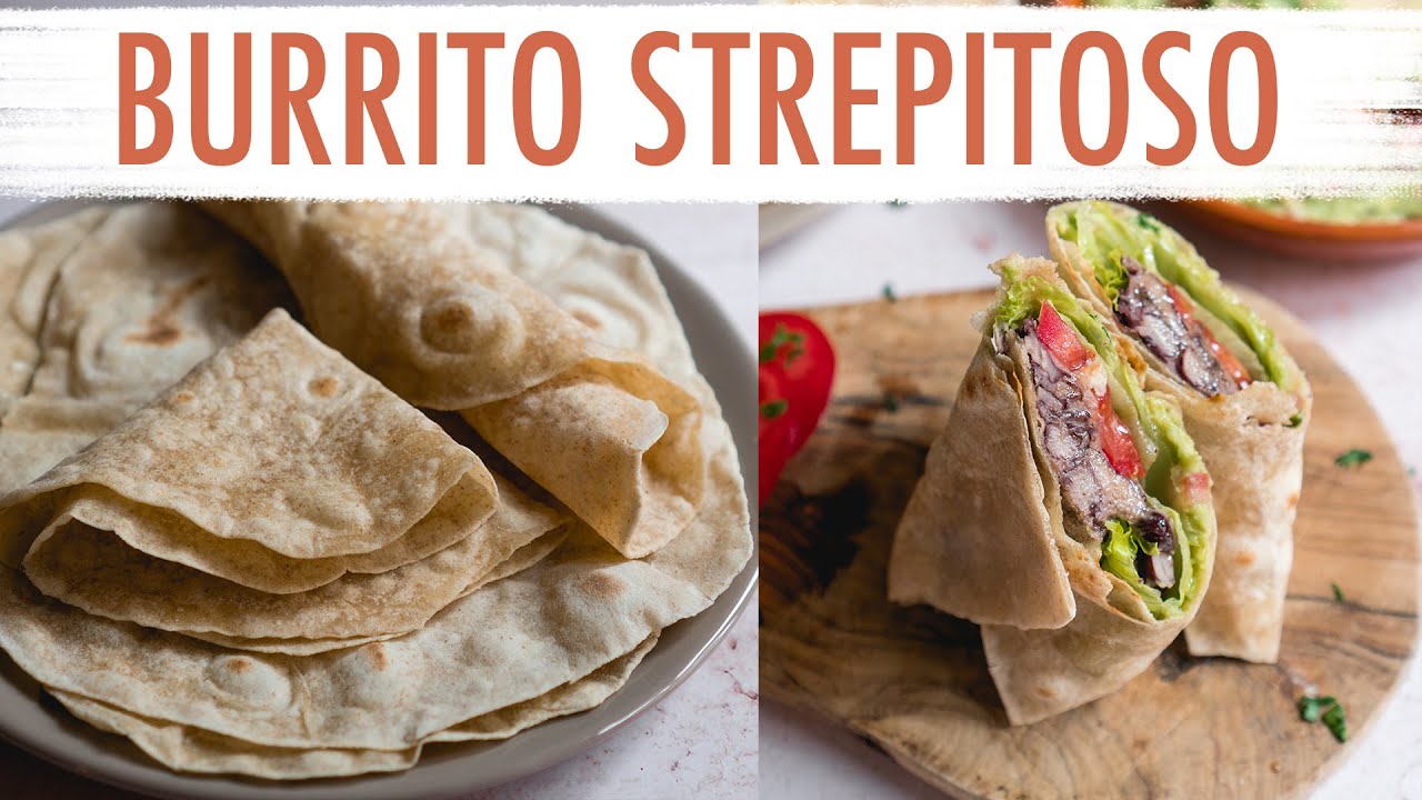 COME FARE IL BURRITO CON LE TORTILLAS FATTE IN CASA - Morbidissime e arrotolabili | Elefanteveg