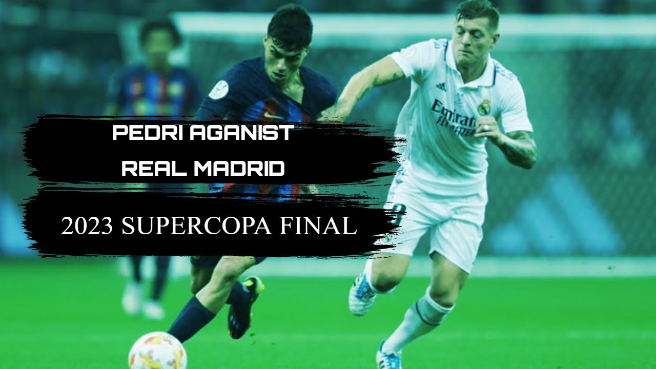 Pedri World Class Performance Against Real Madrid In 2023 Super cup Final