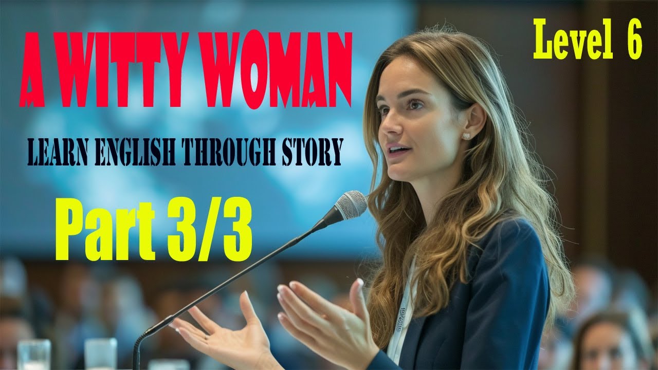 A Witty Woman – Part 3/3 | Level 6 | Learn English Through Story
