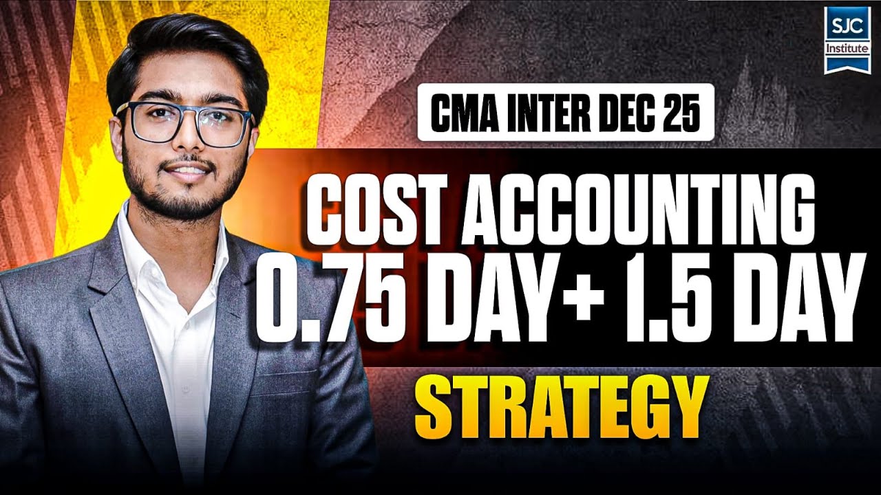 CMA Inter Cost Accounting | DEC 25 | Last Day Revision&nbsp;Plan | CMA Rahil Bhaiya | SJC