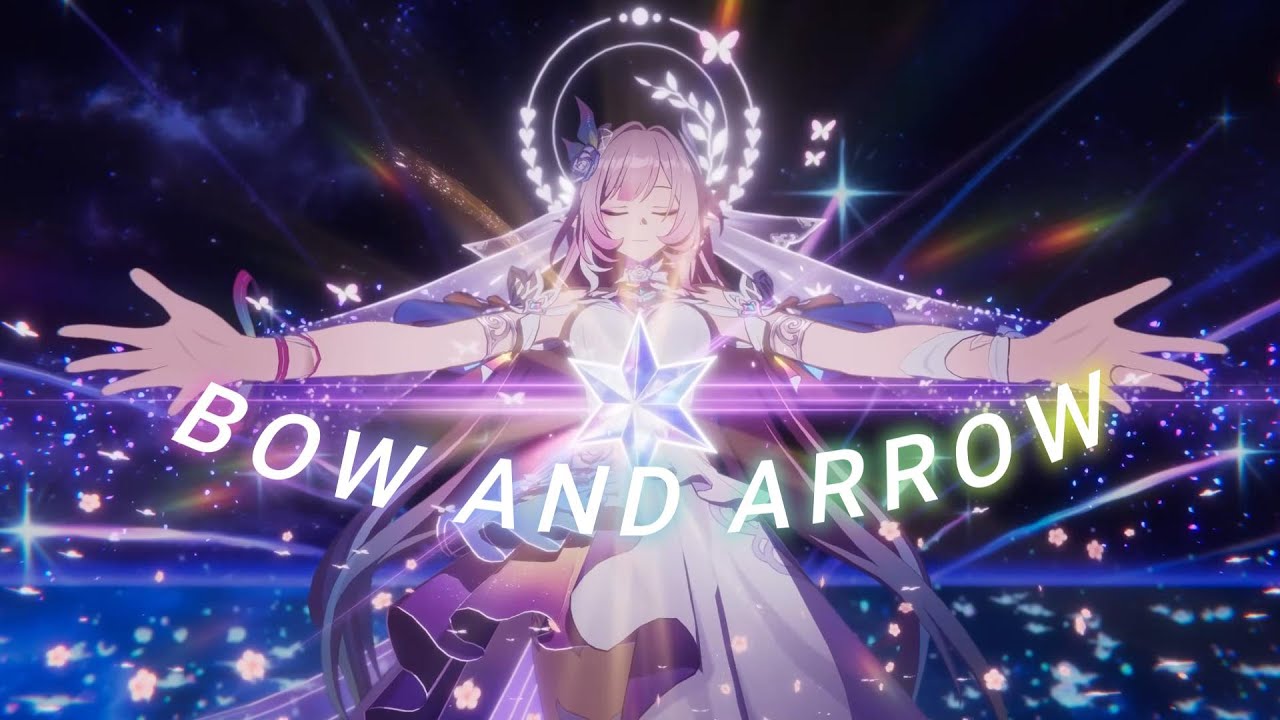 【崩壊:スターレイル】【MAD】 BOW AND ARROW