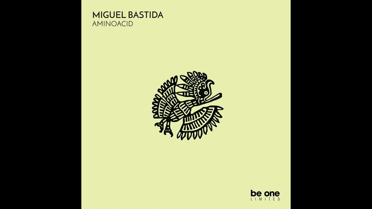 Miguel Bastida - Aminoacid (Original Mix) [Be One Limited]