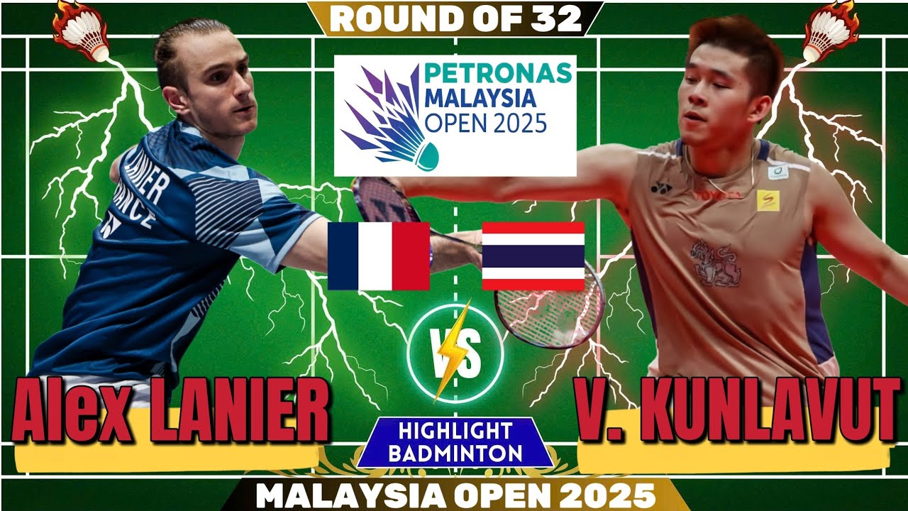 🔥 SO DRAMATIC 🔥 Vitidsarn KUNLAVUT (THA) vs Alex LANIER (FRA) | R32 Petronas Malaysia Open 2025