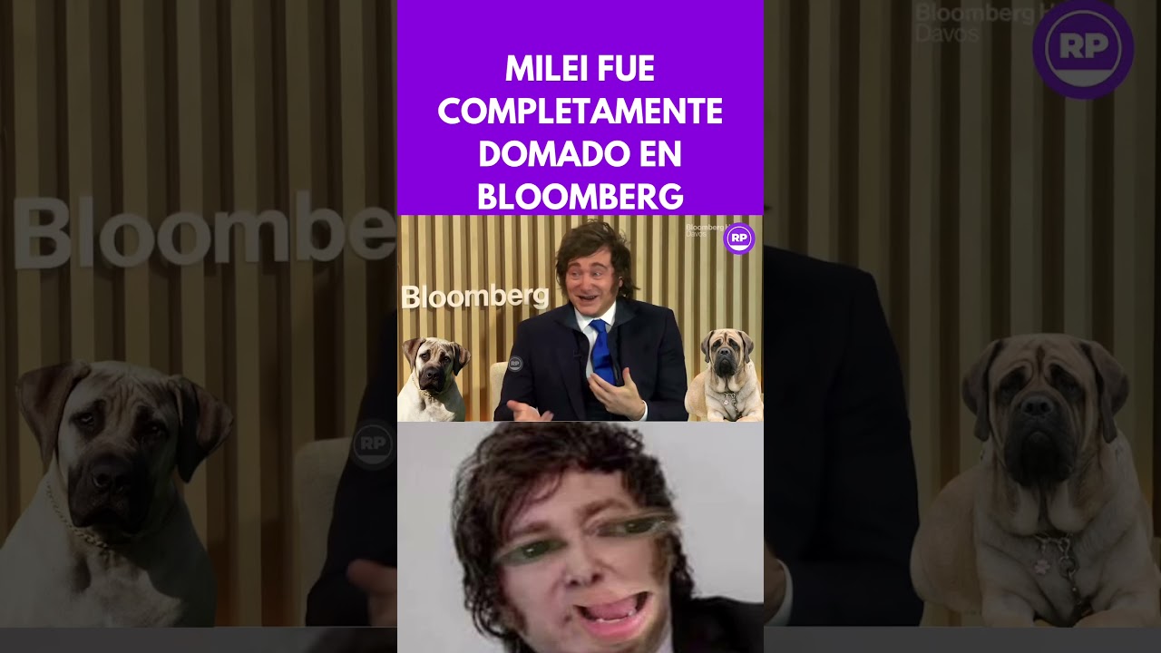 MILEI FUE COMPLETAMENTE DOMADO EN BLOOMBERG