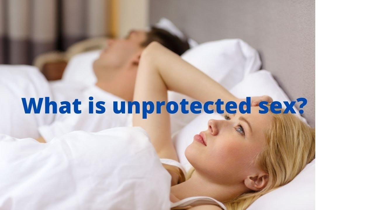 Что такое незащищенный секс?