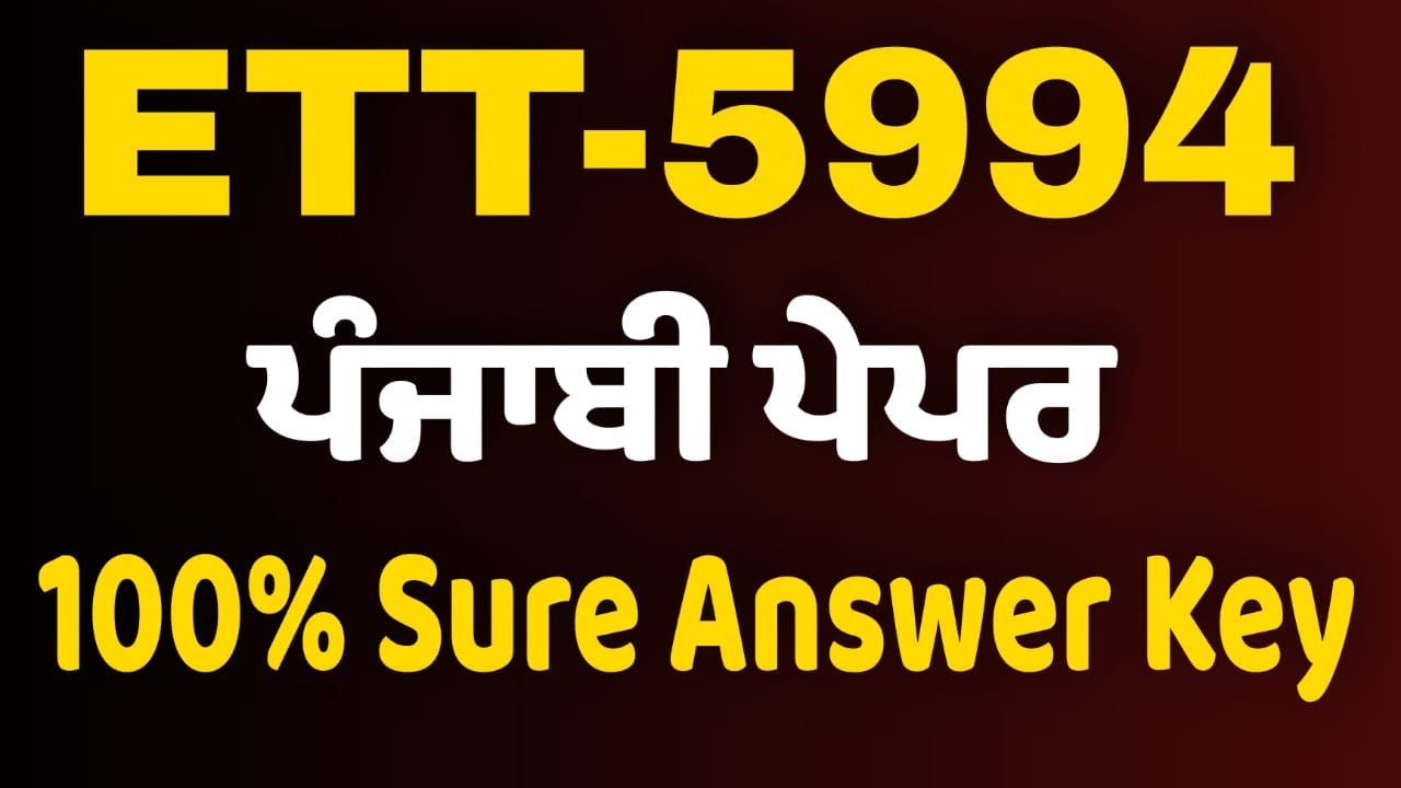 Ett 5994 Paper A (Punjabi)/100% Sure Answer Key/Msw Study